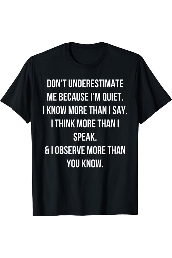 don't underestimate me because i'm quiet shirt gift idea
