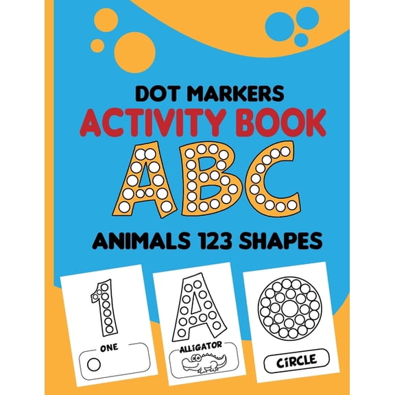 dot markers activity book abc animals 123 shapes: Paint Dots for Kids, Toddler Activity Book, Toddler Animal Coloring Bo, (Paperback)