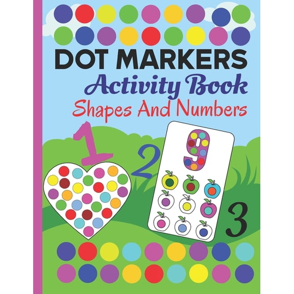 dot markers activity book numbers and shapes: do a dot daubers activity book shapes and numbers for kids, toddlers and preschool coloring and learning Dot Markers Activities Art Paint Daubers For Kind