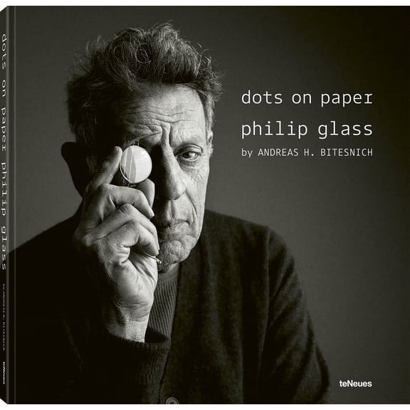 dots on paper : Philip Glass by Andreas H. Bitesnich (Hardcover)