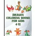 dragon coloring books for kids 4-12: World of Dragons Coloring Book-94 ...