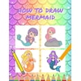 thumbnail image 1 of How to draw mermaid: Fun and easy mermaid coloring page and drawing activity book for toddlers and kids 2-4 3-5 4-8 years, A Great workbook gifts for children's boys and girls all ages. (Paperback), 1 of 1