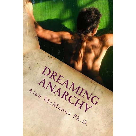dreaming anarchy : a shut-eye view of a utopia (Paperback)