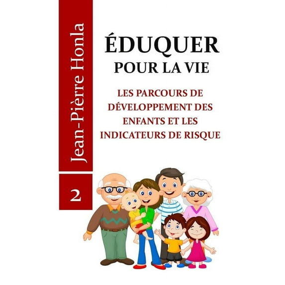 Éduquer Pour La Vie: Les Parcours de Développement Des Enfants Et Les Indicateurs de Risque (Paperback)