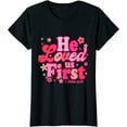 thumbnail image 1 of e Loved Us First Bible 1 John 4:19 Christian Valentines Day T-Shirt, 1 of 4