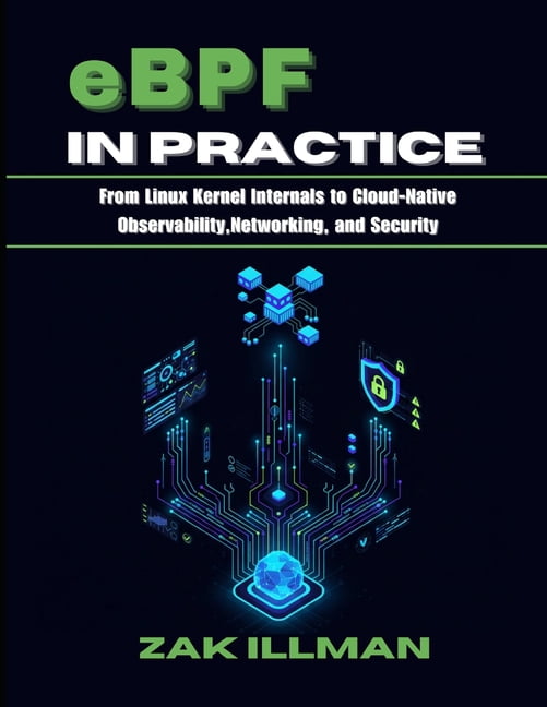 eBPF in Practice: From Linux Kernel Internals to Cloud-Native ...