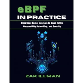 eBPF in Practice: From Linux Kernel Internals to Cloud-Native Observability, Networking, and Security, (Paperback)