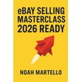 thumbnail image 1 of eBay Selling Masterclass: 2026 Ready: Step by Step Systems for Sourcing, Listing SEO, Pricing, Shipping, and Automation , (Paperback), 1 of 1