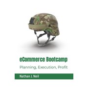eCommerce Bootcamp Planning, Execution, Profit, Paperback