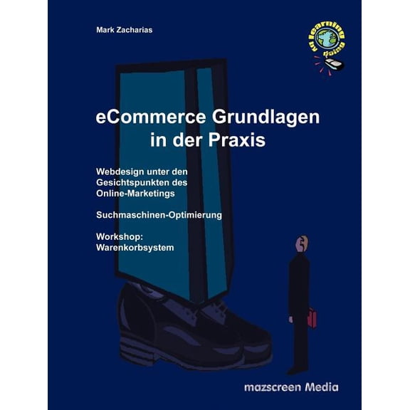 eCommerce Grundlagen in der Praxis: Webdesign unter den Gesichtspunkten des Online-Marketings, (Paperback)