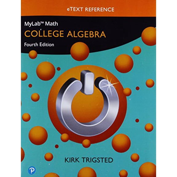 Pre-Owned eText Reference for Trigsted MyLab Math College Algebra (Paperback) by Kirk Trigsted