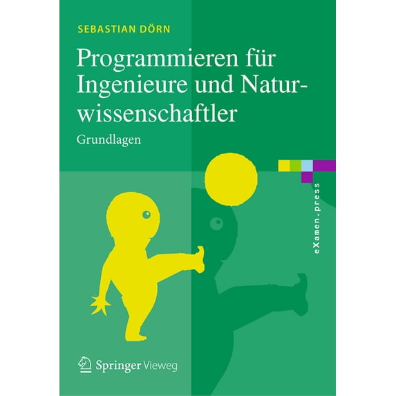 eXamen.Press Programmieren Für Ingenieure Und Naturwissenschaftler: Grundlagen, (Paperback)
