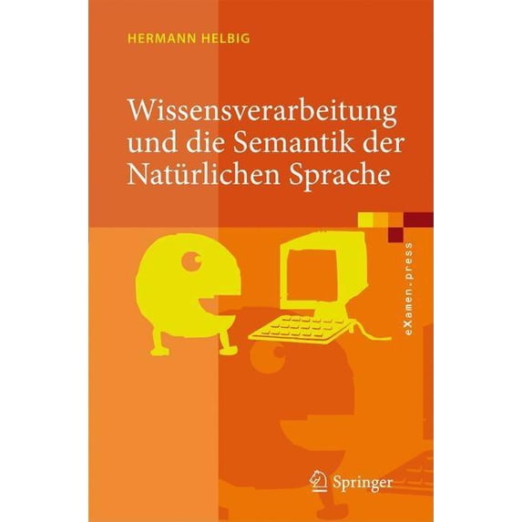 eXamen.Press Wissensverarbeitung Und Die Semantik Der Natürlichen Sprache: Wissensrepräsentation Mit Multinet, (Hardcover)