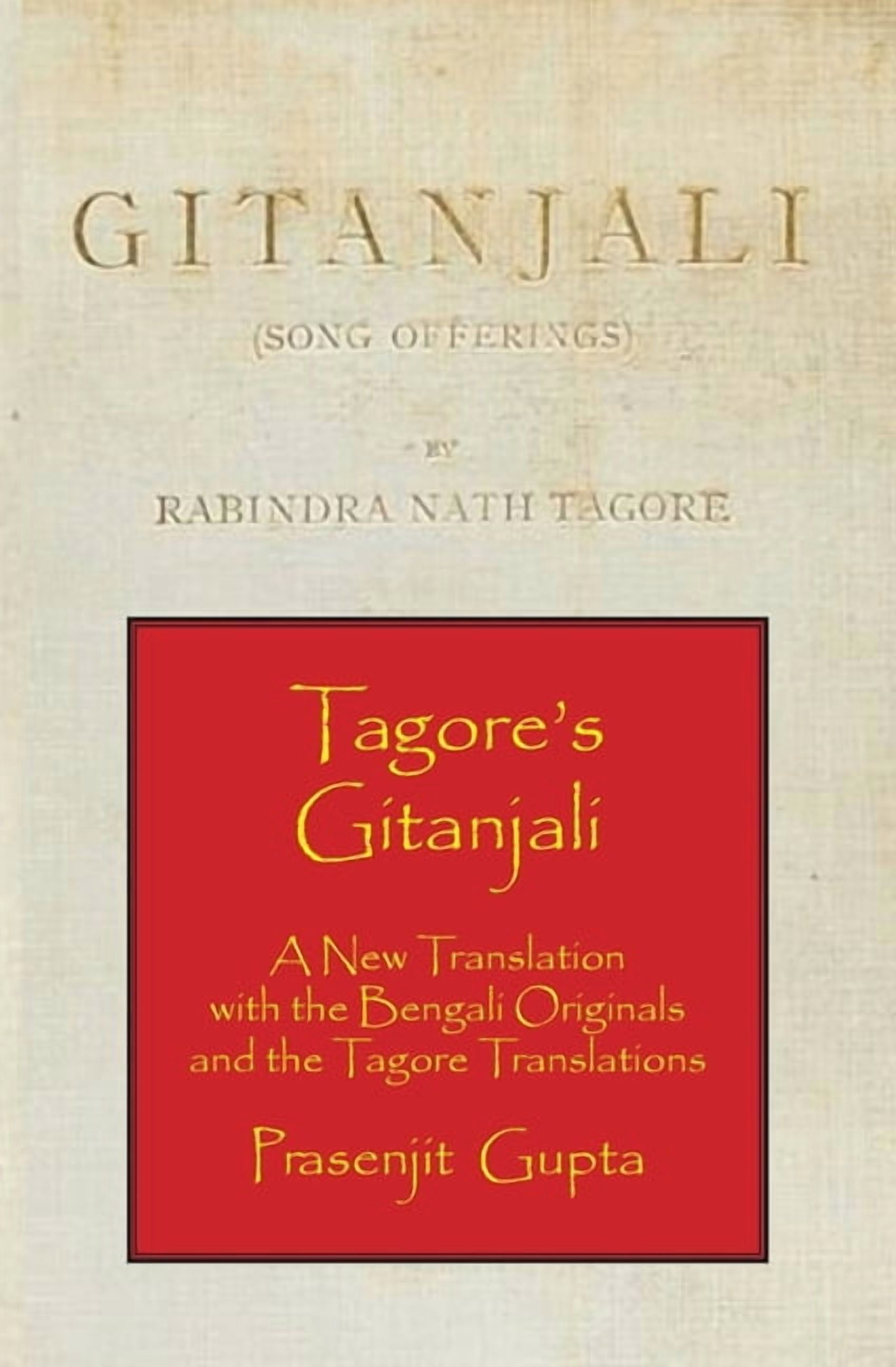 Tagore's Gitanjali: A New Translation with the Bengali Originals and the Tagore Translations, (Paperback)