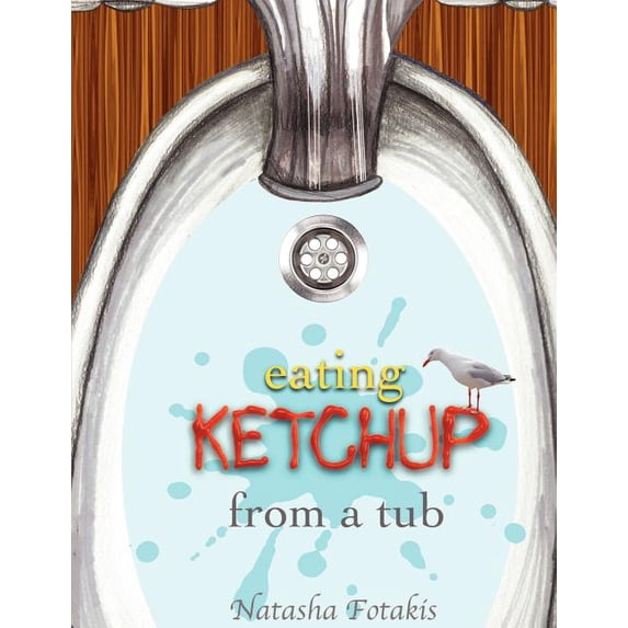 eating KETCHUP from a tub: Eating ketchup from a tub, adventure, children, kids books, fun, animated, rhyming, boy, (Paperback)