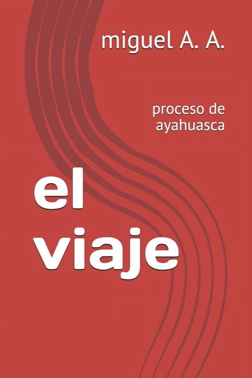 el viaje: proceso de ayahuasca (Paperback)