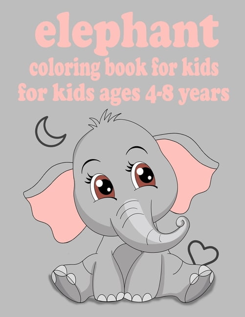 Elephant Coloring Book: Coloring Markers For Kids Ages 4-8, Glitter Pencils  For Adult Coloring Book, Coloring Pencils For Kids (Paperback)