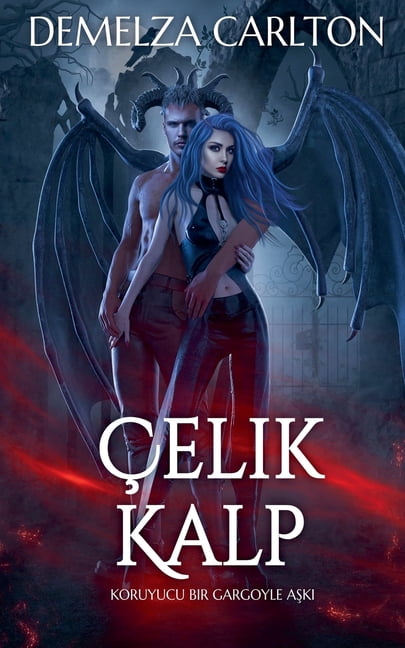 Ãelik Kalp Ãelik Kalp: Koruyucu Bir Gargoyle A&amp;#351;k&amp;#305;, Book 0, (Paperback)