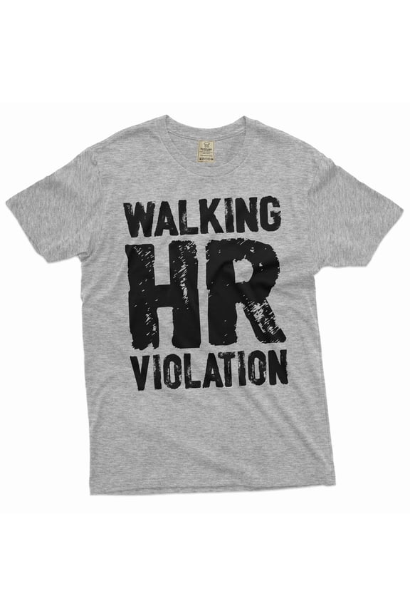 employee funny T-shirt corporate party humorous walking HR violation motivational sarcasm tee shirt (Small Grey)