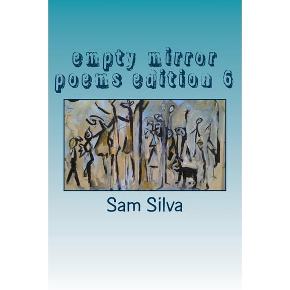empty mirror poems edition 6 Paperback 1541270894 9781541270893 Sam Silva
