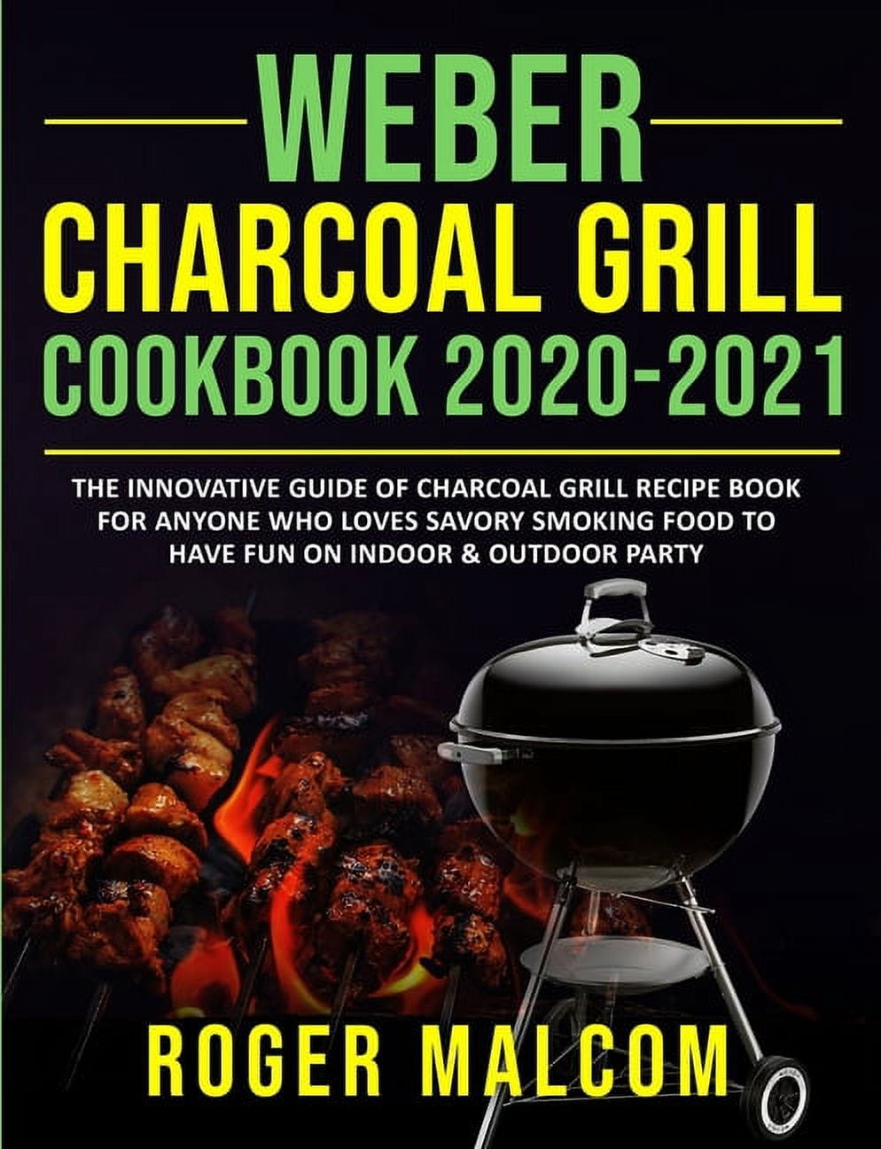 er Charcoal Grill Cookbook 20202021 The Innovative Guide of