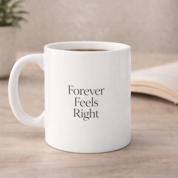 ever Feels Right Mug - Romantic Minimalisoffee Cup, Love Mug Couples, Sweet Annrsary Gift.