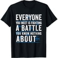thumbnail image 1 of everyone you meet is fighting a battle you know nothing T-ShirtMen and women, Black T-shirt, size: Extra large, 1 of 4