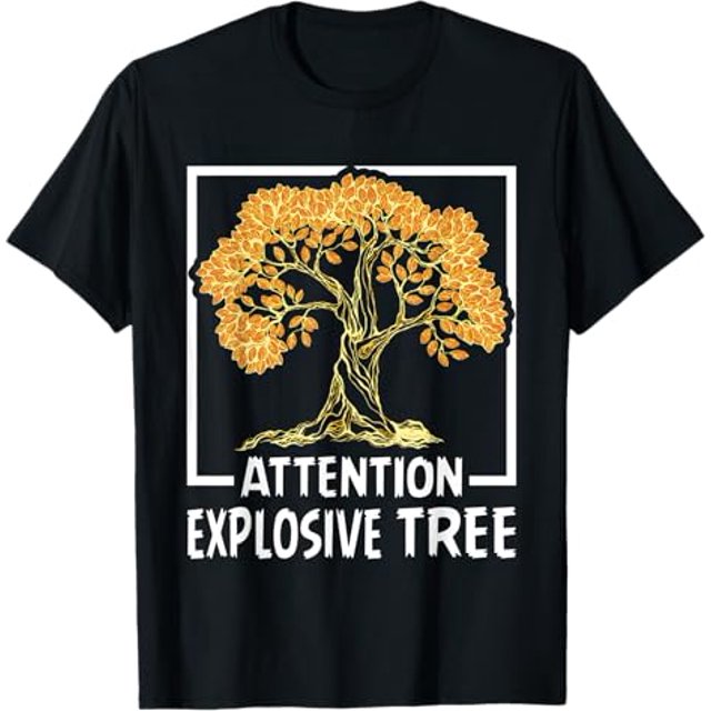 exploding trees explosive tree explosive trees TShirt