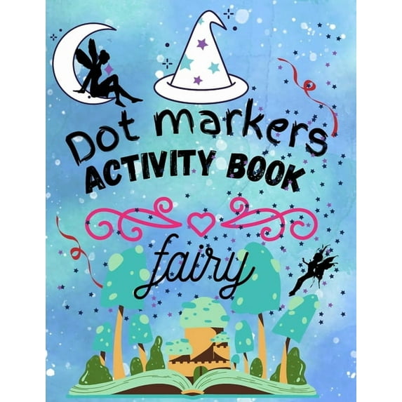 fairy dot markers activity book: Wonderful fairy dot markers coloring book for kids&toddlers. Kids activity coloring book. (Paperback)