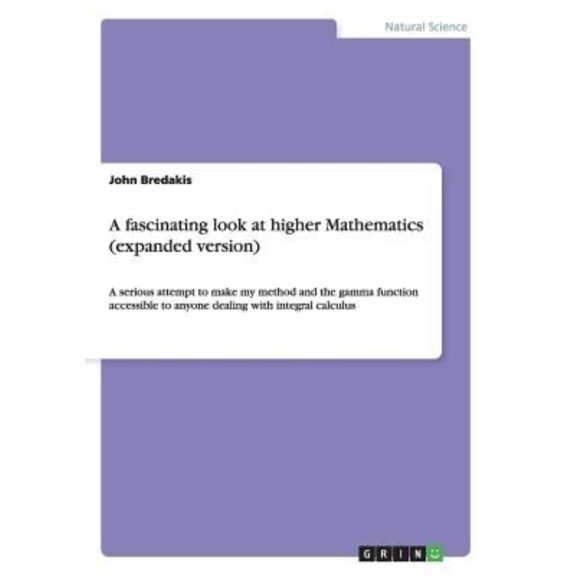 A Fascinating Look at Higher Mathematics (Expanded Version)