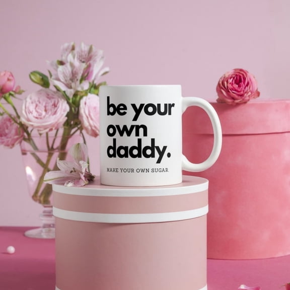 femini mug minimal gift quote coffee mug home dr coffee cup cheeky gift wo be your own daddy.