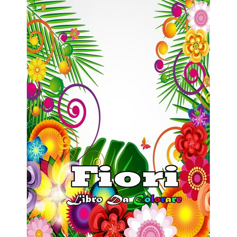fiori libro da colorare : Album da colorare per Adulti Fiori: Libro da  colorare Antistress per Donne con 50 fiori e motivi floreali - Girasoli,  rose