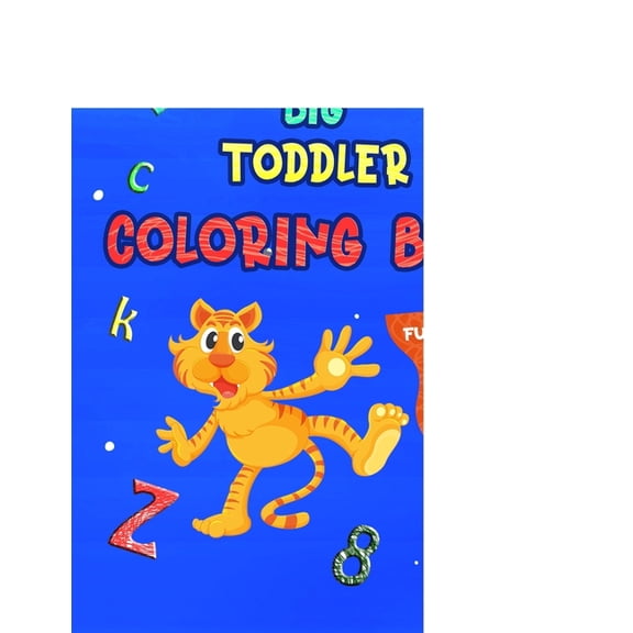 My first big toddler coloring book - Fun with numbers, letters, & objects: Learn while coloring - Big Activity Workbook , (Paperback)