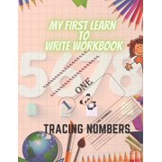 my first learn to write workbook - Tracing Numbers Learn to write numbers for kids The Numbers From 0 To 10 For Prescho, Paperback