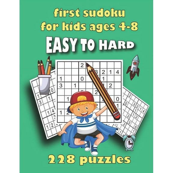 first sudoku for kids ages 4-8: 228 logic puzzles for kids easy to hard to Gradually Introduce Children to Sudoku and Grow Logic