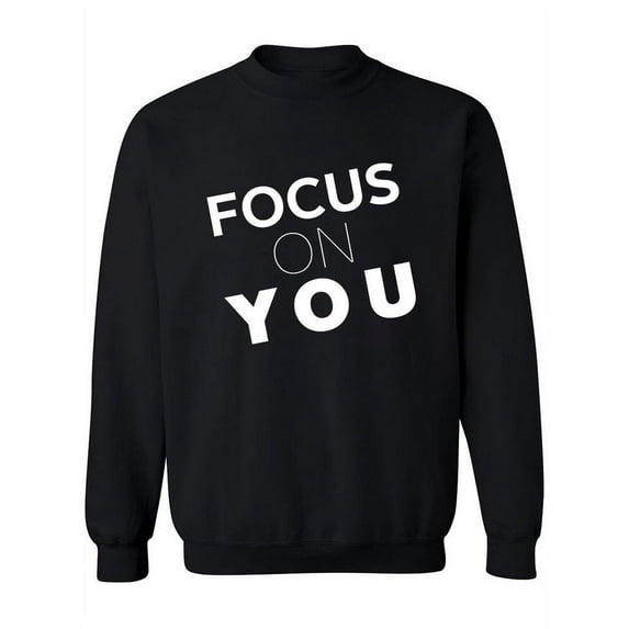 "focus On You" Sweatshirt Women -Image by Shutterstock, Female Large