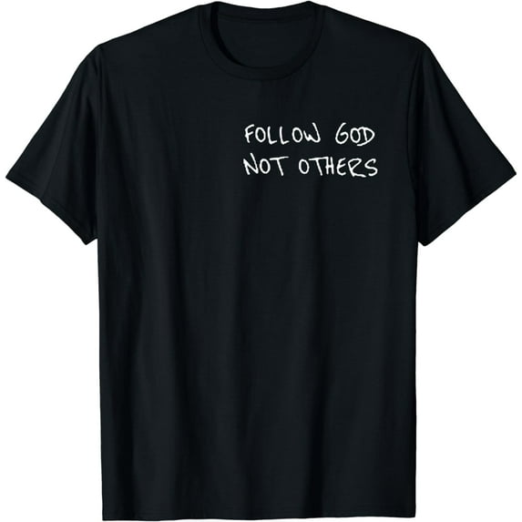 follow god not others t-shirt
