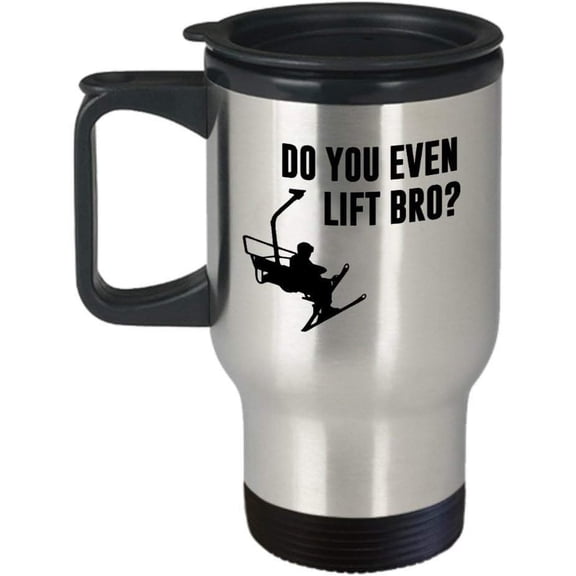 for Best Bro Do You Even Lift? Cup (Travel) Skiing Ski Lift Poster Shirt Merchandise Accessories Decal Decor Gear Pin Funny Mom Coffee Mug Gift 14 oz