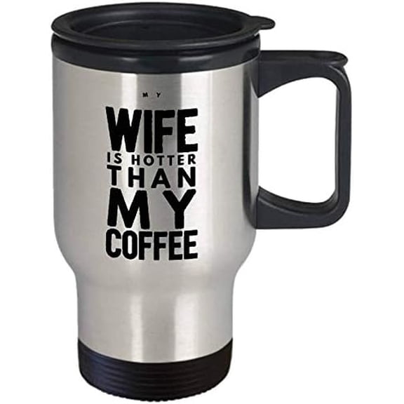 for Best My Wife is Hotter Than My Travel,sfor Men,for Dad,Husband,Gagfor Men,Sarcastic Cups Funny Mom Coffee Mug Gift 14 oz