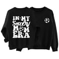thumbnail image 1 of frariair Women's Fashionable And Fun IN MY SOCCER MOM Letter Printed Round Neck Sweatshirt Jacket Lined Shirt Women, 1 of 3