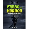 thumbnail image 1 of freak of horror: Are you looking for an excellent way to entertain yourself and fuel your creativity at the same time? Then this coloring book is for you! (Paperback)(Large Print), 1 of 1