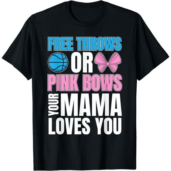free throws or pink bows Mama loves you gender reveal men T-Shirt