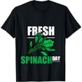 thumbnail image 1 of fresh spinach day design for spinach day / let's eat spinach T-Shirt, 1 of 5