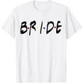 thumbnail image 1 of friends themed bachelorette Bride white top - for party T-Shirt, 1 of 2