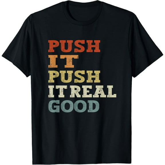 funny Push It Real Good Vintage - Funny Gym T-Shirt