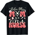 thumbnail image 1 of funny cna nurse relax my mom is a nurse T-Shirt, 1 of 4