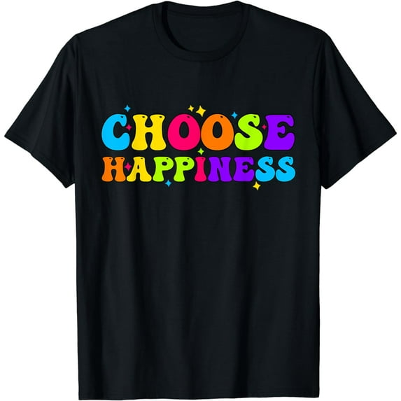funny positive people matching friend quote Choose Happiness T-Shirt