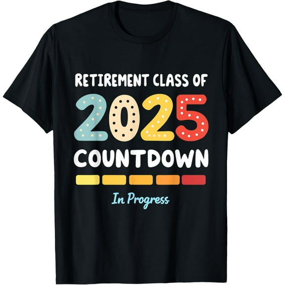 funny retirement class of 2025 countdown in progress teacher T-Shirt