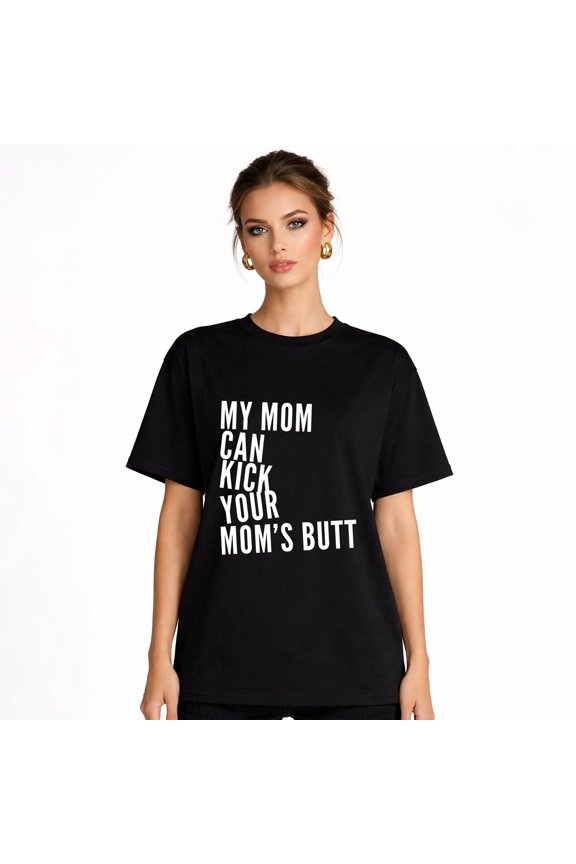 funny tough mom quote Mother’s Day Gift for Women Classic Soft Loose Fit Casual T-Shirt Top
