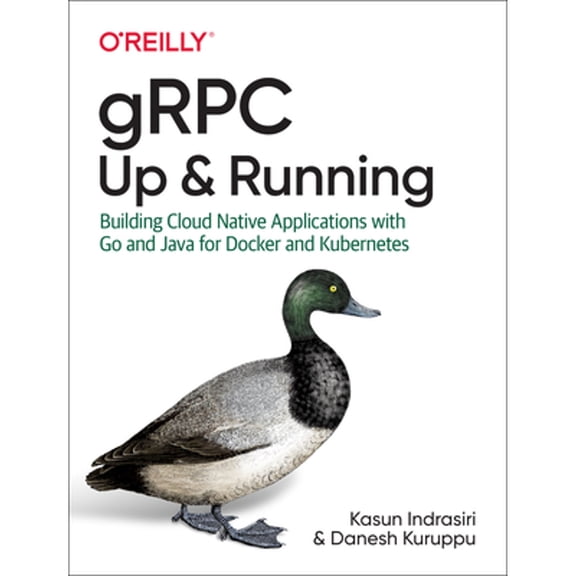 Pre-Owned Grpc: Up and Running: Building Cloud Native Applications with Go and Java for Docker and Kubernetes (Paperback) 1492058335 9781492058335